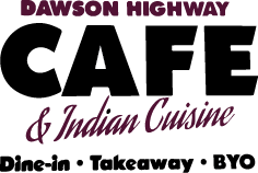 Dawson Highway Cafe And Indian Cuisine